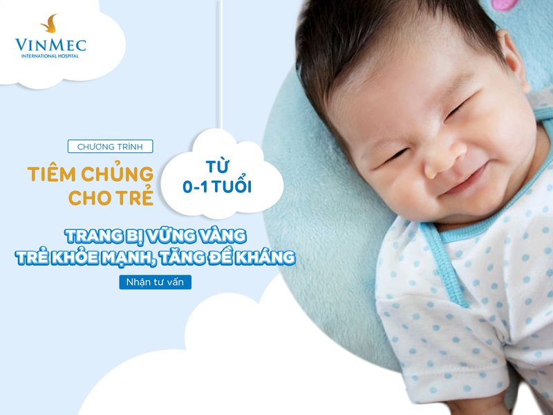 Chương trình tiêm chủng cho trẻ từ 0-1 tuổi